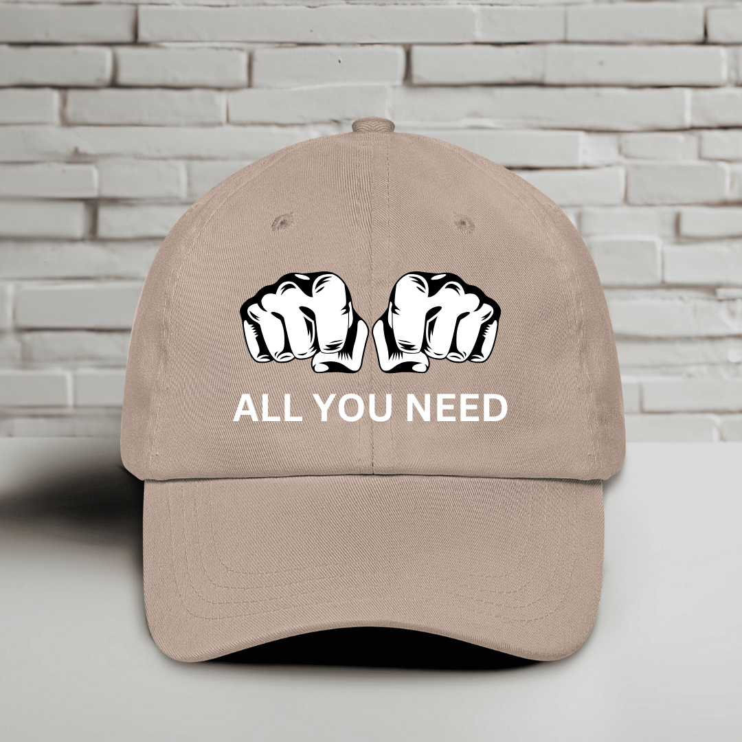 All You Need Embroidered Baseball Cap