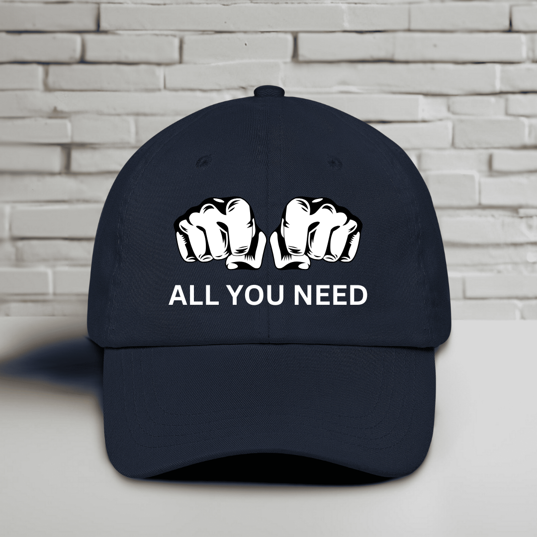 All You Need Embroidered Baseball Cap
