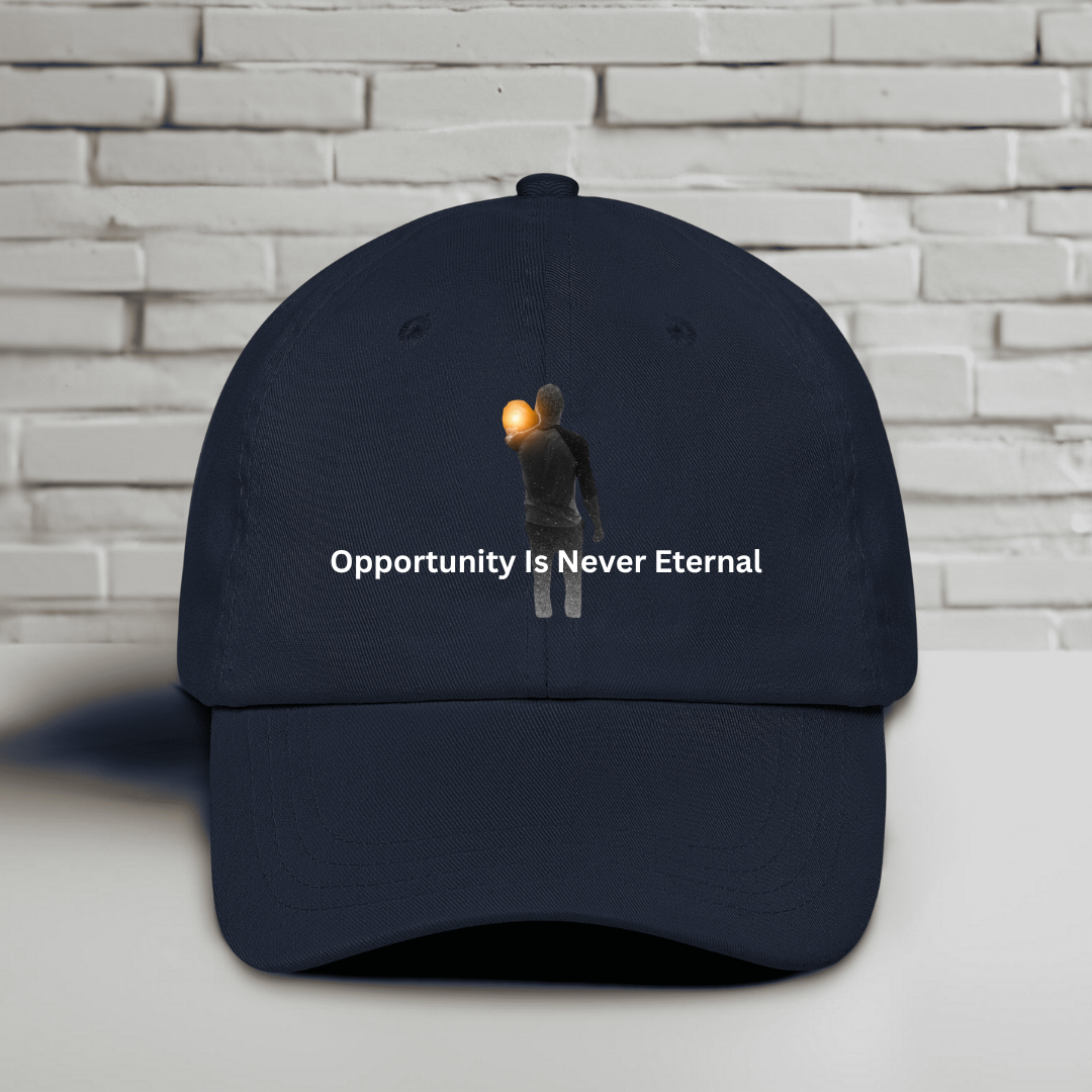 Opportunity Is Never Eternal 2 Embroidered Baseball Cap